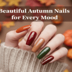 Beautiful Autumn Nails for Every Mood