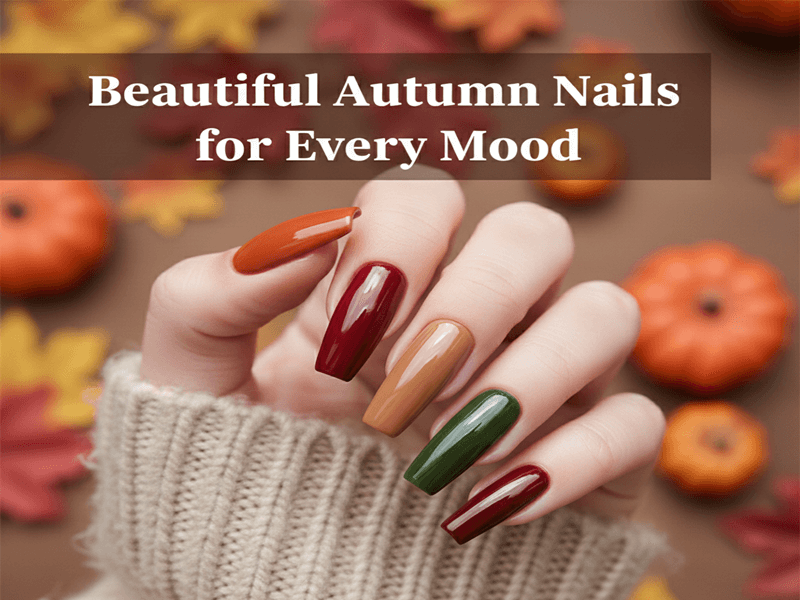 Beautiful Autumn Nails for Every Mood