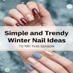 Simple and Trendy Winter Nail Ideas to Try This Season