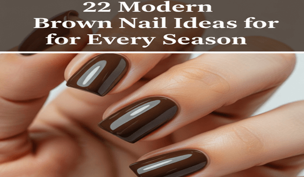 22 Modern Brown Nail Ideas for Every Season