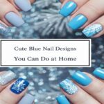 Cute Blue Nail Designs You Can Do at Home