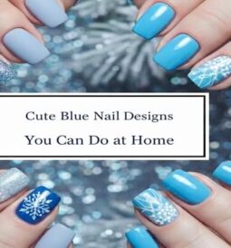Cute Blue Nail Designs You Can Do at Home
